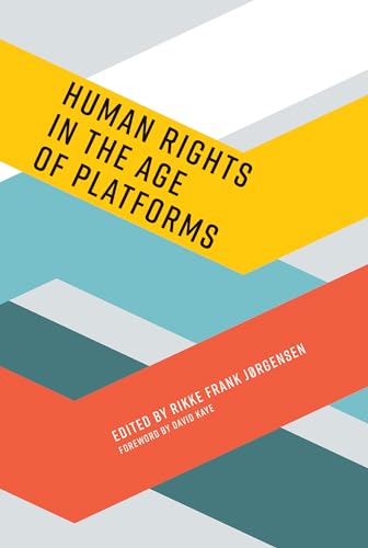 Human Rights in the Age of Platforms (Information Policy)