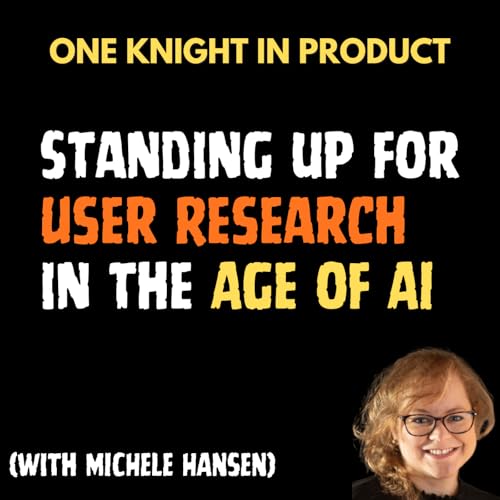 Michele Hansen - Standing up for User Research in the Age of AI (with Michele Hansen, Founder @ Geocodio & Author &ldquo;Deploy Empathy&ldquo;)