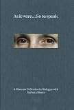 As it were ... So to speak: A Museum Collection in Dialogue with Barbara Bloom