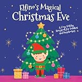 Elfino’s Magical Christmas Eve: A Cozy Holiday Storybook for Toddlers and Preschoolers