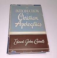 An introduction to Christian apologetics: A philosophic defense of the Trinitarian-theistic faith B00072N2RY Book Cover