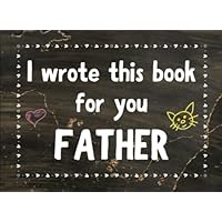 I Wrote This Book For You Father