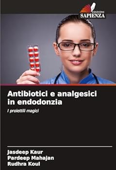 Antibiotika und Analgetika in der Endodontie: Die magischen Kugeln (German Edition)