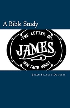 Paperback The Letter of James: How Faith Works Book