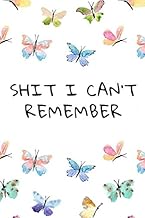 Shit I Can’t Remember: Logbook To Protect Usernames and Passwords, Organizer for Senior, Login and Private Information Keeper, Notebook for Password, Daily Notes