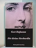 Die kleine Stechardin. - Gert Hofmann