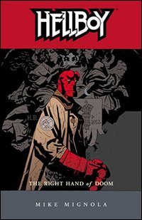 La mano destra del destino. Hellboy: 4 La mano destra del destino. Hellboy: 4