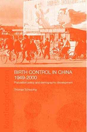 Birth Control in China 1949-2000: Population Policy and Demographic Development book cover
