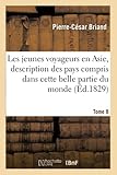  Les jeunes voyageurs en Asie, Description des divers pays compris dans cette partie du monde Tome 8