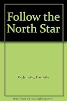 Follow the North Star 0843922214 Book Cover