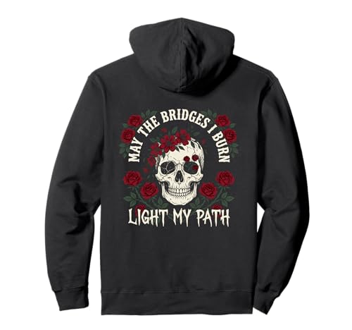 May The Bridges I Burn Light My Way Funny Goth Gothic Skull �p�[�J�[