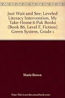 Just Wait and See; Leveled Literacy Intervention, My Take-Home 6 Pak Books (Book 86, Level F, Fiction) Green System, Grade 1 0325018987 Book Cover