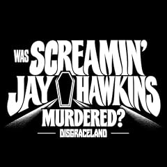Screamin&rsquo; Jay Hawkins: Was Screamin&rsquo; Jay Hawkins Murdered? Podcast By  cover art