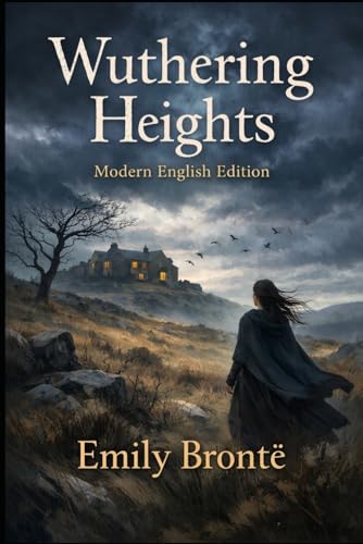 Wuthering Heights: Modern English Edition