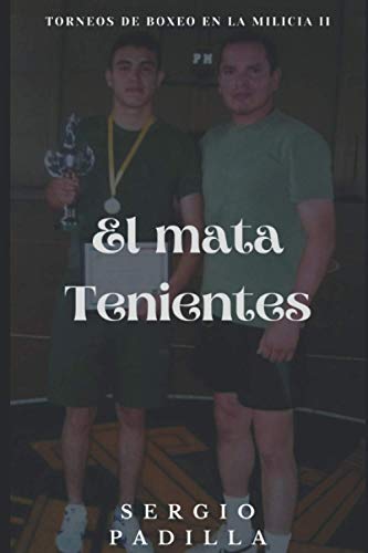 El mata Tenientes: Torneos de boxeo en la milicia 2 (Spanish Edition)