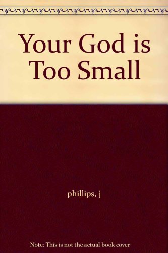 Your God is Too Small B000NXEDOI Book Cover