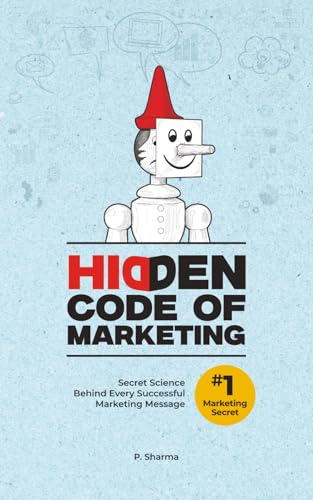 Hidden Code of Marketing: Secret Science Behind Every Successful Marketing Message