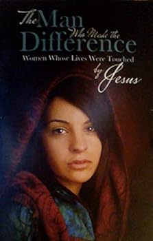 Paperback The Man Who Made the Difference - Women Whose Lives Were Touched by Jesus Book