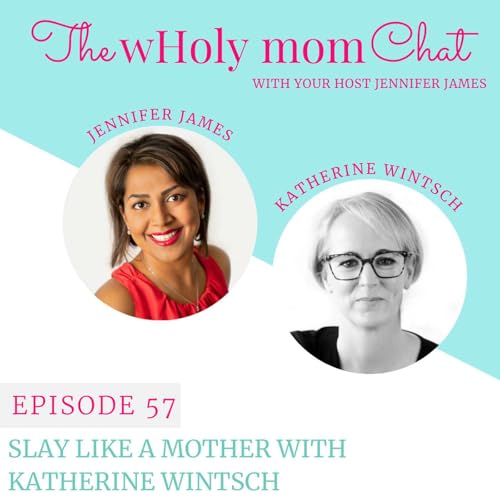 Slay Like a Mother with Katherine Wintsch