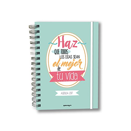 'Qué Way . – Agenda 2017 » 1 jour par page Faisceau que tous les jours sont le meilleur de tu vida, boîtier Mint