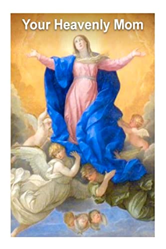 Your Heavenly Mom (Fr. Emil Neubert, Marianist)