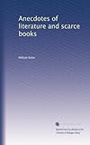  Anecdotes de la littérature et des livres rares