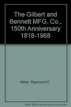 Hardcover The Gilbert and Bennett MFG. Co., 150th Anniversary 1818-1968 Book