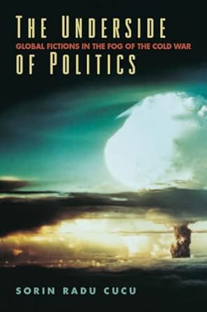 The Underside of Politics: Global Fictions in the Fog of the Cold War-Wow! eBook