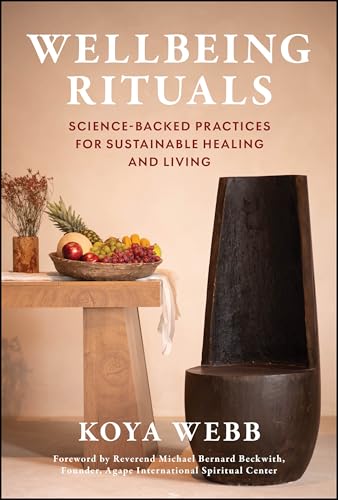 Wellbeing Rituals: Science-Backed Practices for Sustainable Healing and Living