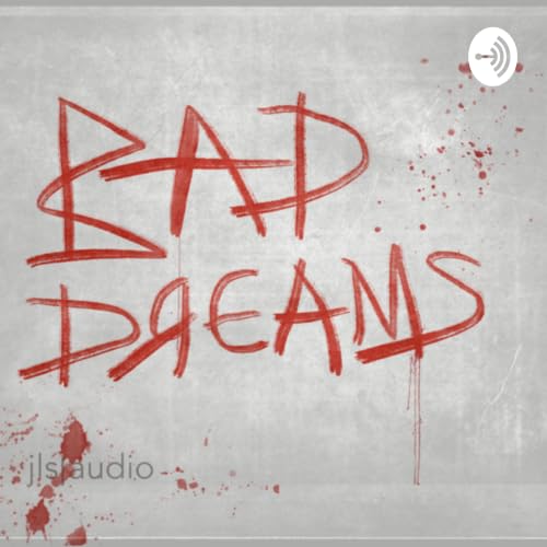 『Bad Dreams: A Horror Podcast』のカバーアート