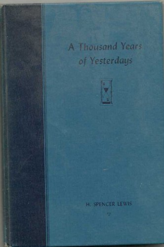 A thousand years of yesterdays, (Rosicrucian li... B0007E4WVW Book Cover