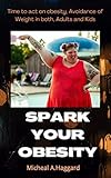 kneeboarding speed  SPARK YOUR OBESITY: Time to act on obesity, Avoidance of Weight in both, adult and kids. (English Edition)