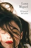 El funeral de Lolita / Lolita's Funeral (Narrativa) (Spanish Edition)