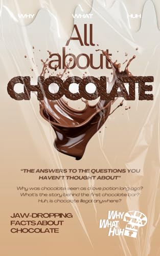 All About Chocolate: Jaw-Dropping Facts About Chocolate