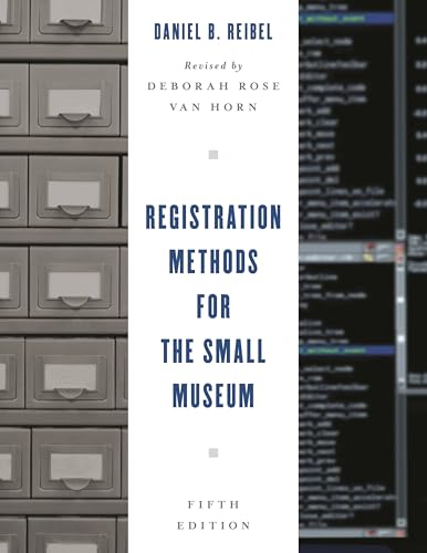 Registration Methods for the Small Museum, Fifth Edition (American Association for State and Local History)