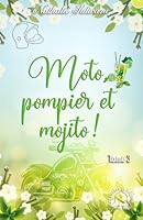 Moto, pompier et mojito ! (French Edition) 2959139194 Book Cover