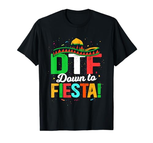 π 10 Best Shirts for DTF For 2025π 8 DTF Down To Fiesta Mexican Fiesta T-Shirt