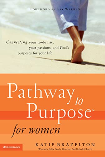 Image of Pathway to Purpose for Women: Connecting Your To-Do List, Your Passions, and God’s Purposes for Your Life