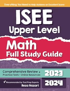 Paperback ISEE Upper Level Math Full Study Guide: Comprehensive Review + Practice Tests + Online Resources Book