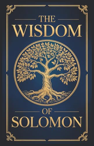 The Wisdom of Solomon also known as The Book of Wisdom (Christian Writings and Commentaries)