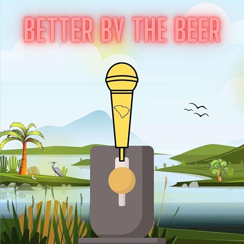 Better by the Beer Podcast Podcast Por Kevin Swift and Randy Cone capa