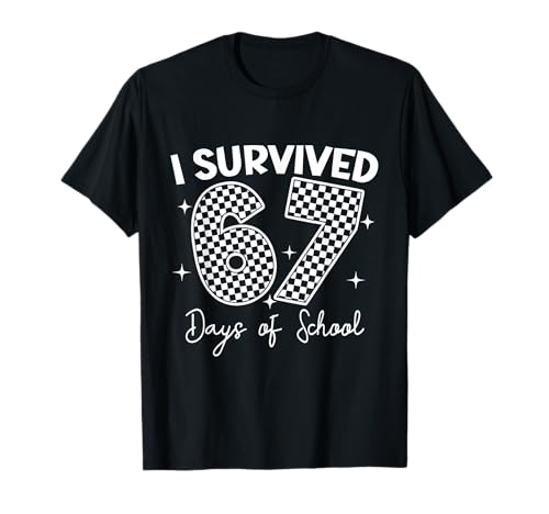I Survived 67 Days of School Teachers Students 67 Meme T-Shirt