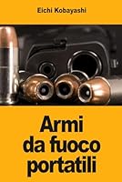 Armi da fuoco portatili (Italian Edition) 3690824893 Book Cover