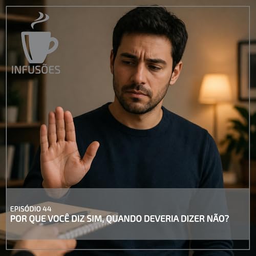 44. Por que voc&ecirc; diz SIM, quando deveria dizer N&Atilde;O?
