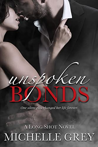 Unspoken Bonds: A Boss Employee Romantic Mystery Suspense (Long Shot Series)
