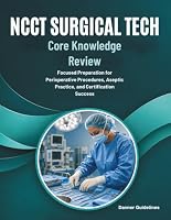NCCT Surgical Tech Core Knowledge Review: Focused Preparation for Perioperative Procedures, Aseptic Practice, and Certification Success B0HDR7R8N1 Book Cover