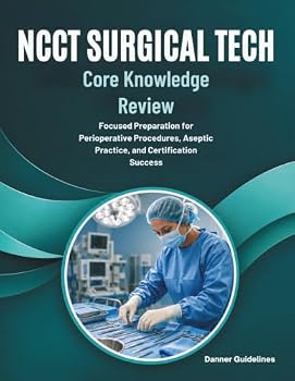 Paperback NCCT Surgical Tech Core Knowledge Review: Focused Preparation for Perioperative Procedures, Aseptic Practice, and Certification Success Book