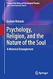 Psychology, Religion, and the Nature of the Soul: A Historical Entanglement (Library of the History of Psychological Theories)