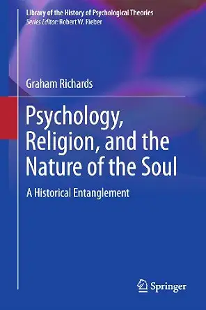 Psychology, Religion, and the Nature of the Soul: A Historical Entanglement 2011th Edition book cover