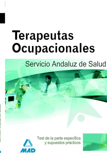 Portada de Terapeutas ocupacionales del servicio andaluz de salud. Test parte específica y supuestos prácticos